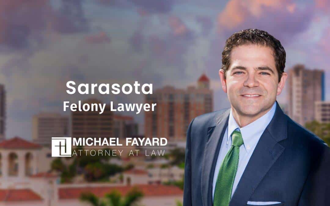 Sarasota County Felony Lawyer