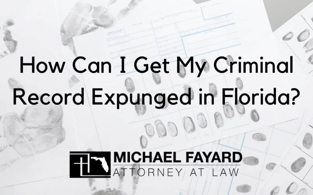 How Can I Get My Criminal Record Expunged in Florida?