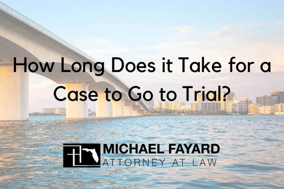 How Long Does It Take For A Case To Go To Trial Michael Fayard