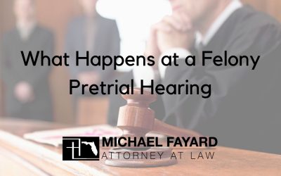 What Happens at a Felony Pretrial Hearing